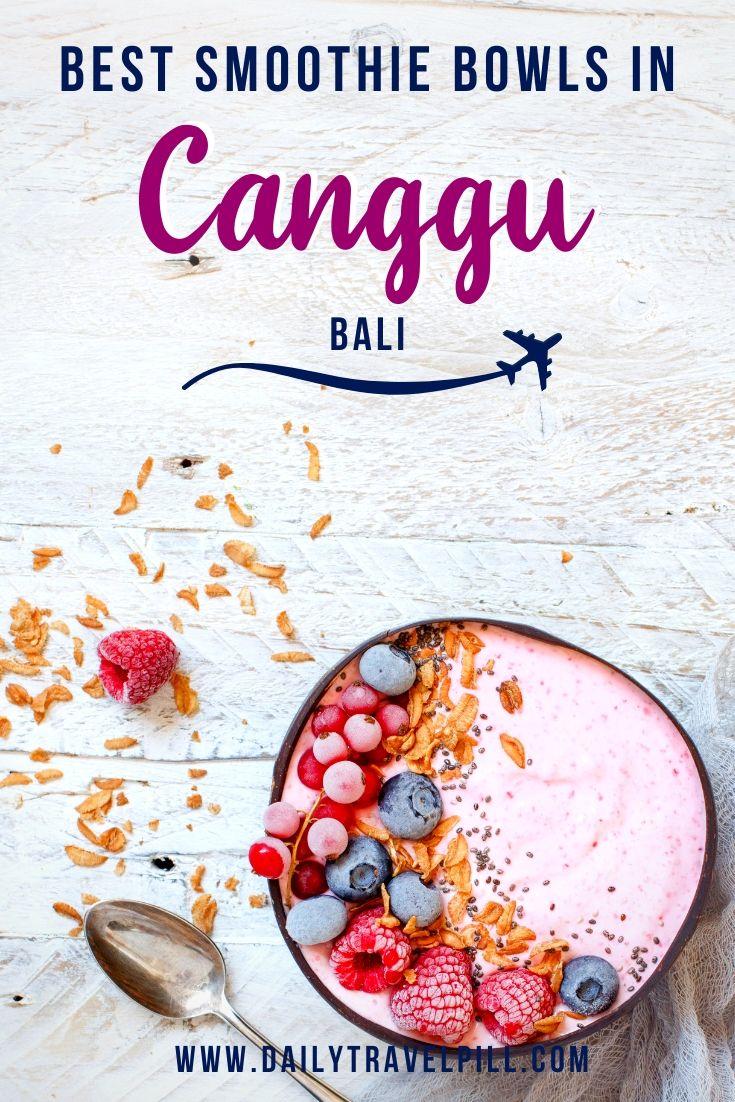 The best smoothie bowls in Canggu, Bali