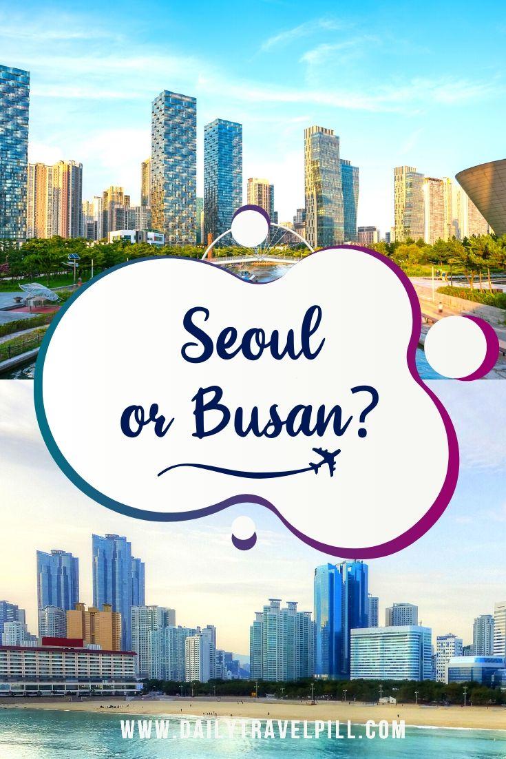 Seoul or Busan - which one to choose?