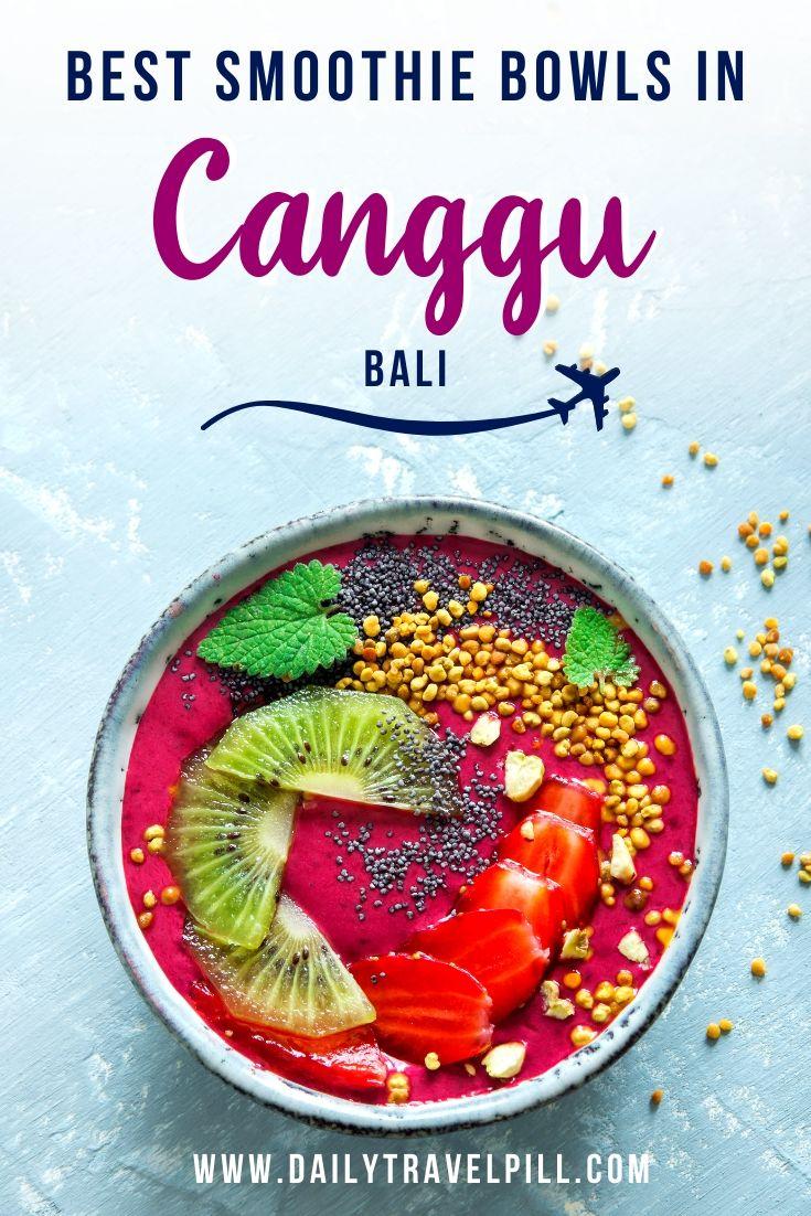 The best smoothie bowls in Canggu, Bali
